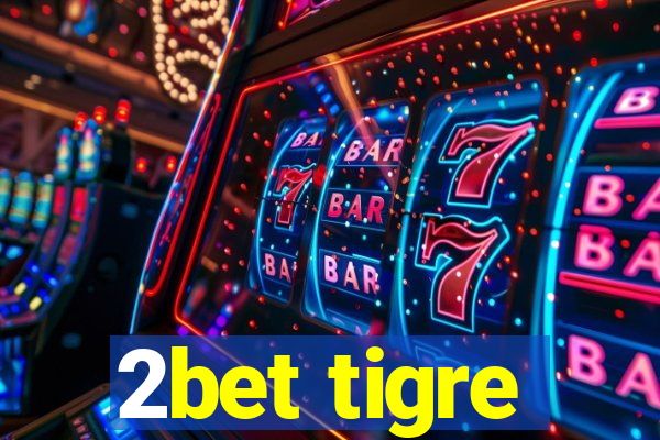 2bet tigre